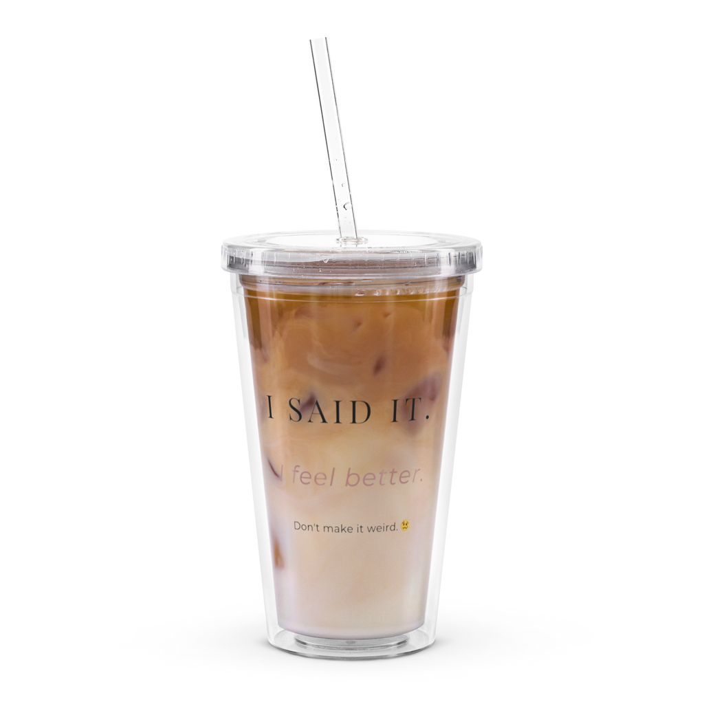 I Said It - Clear Tumbler