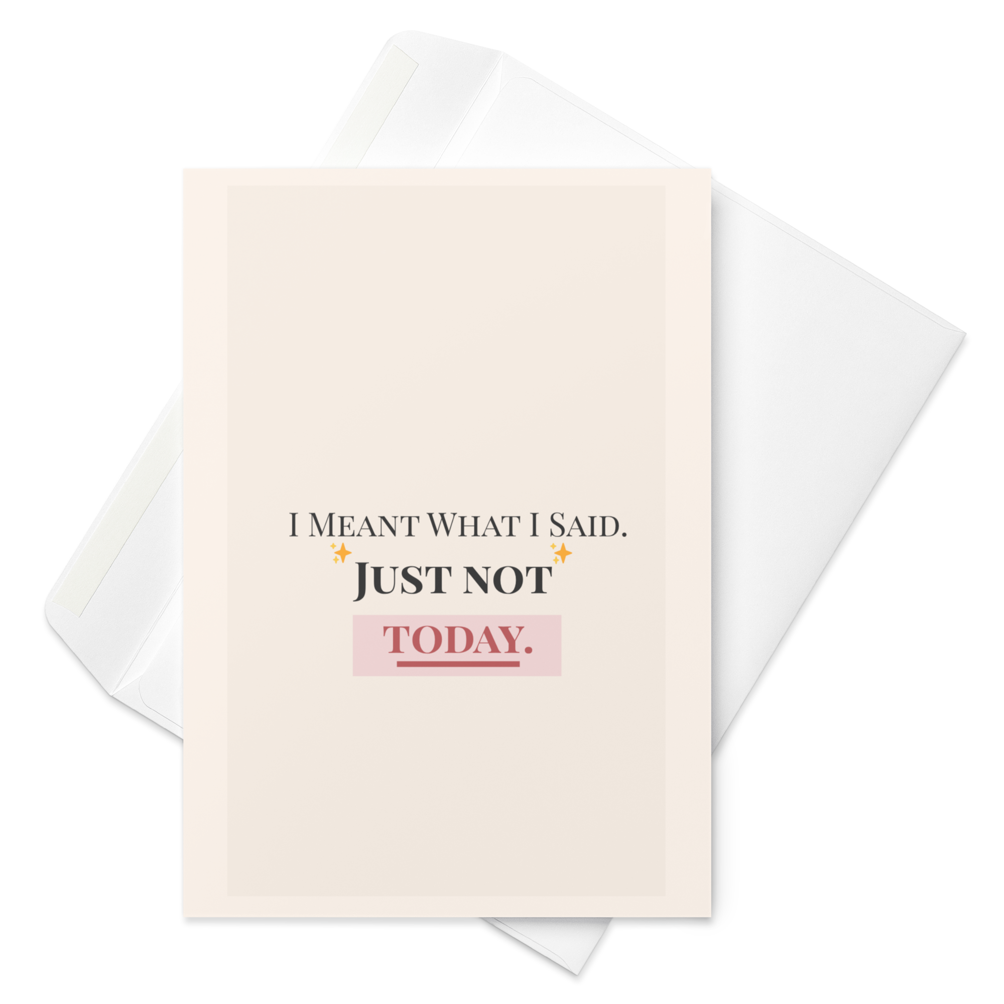 Just Not Today - Greeting Card