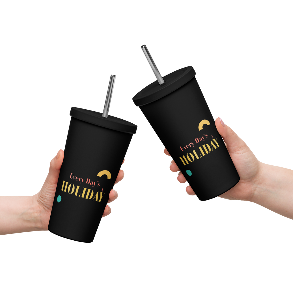 Every Day’s A Holiday - Insulated Tumbler Black