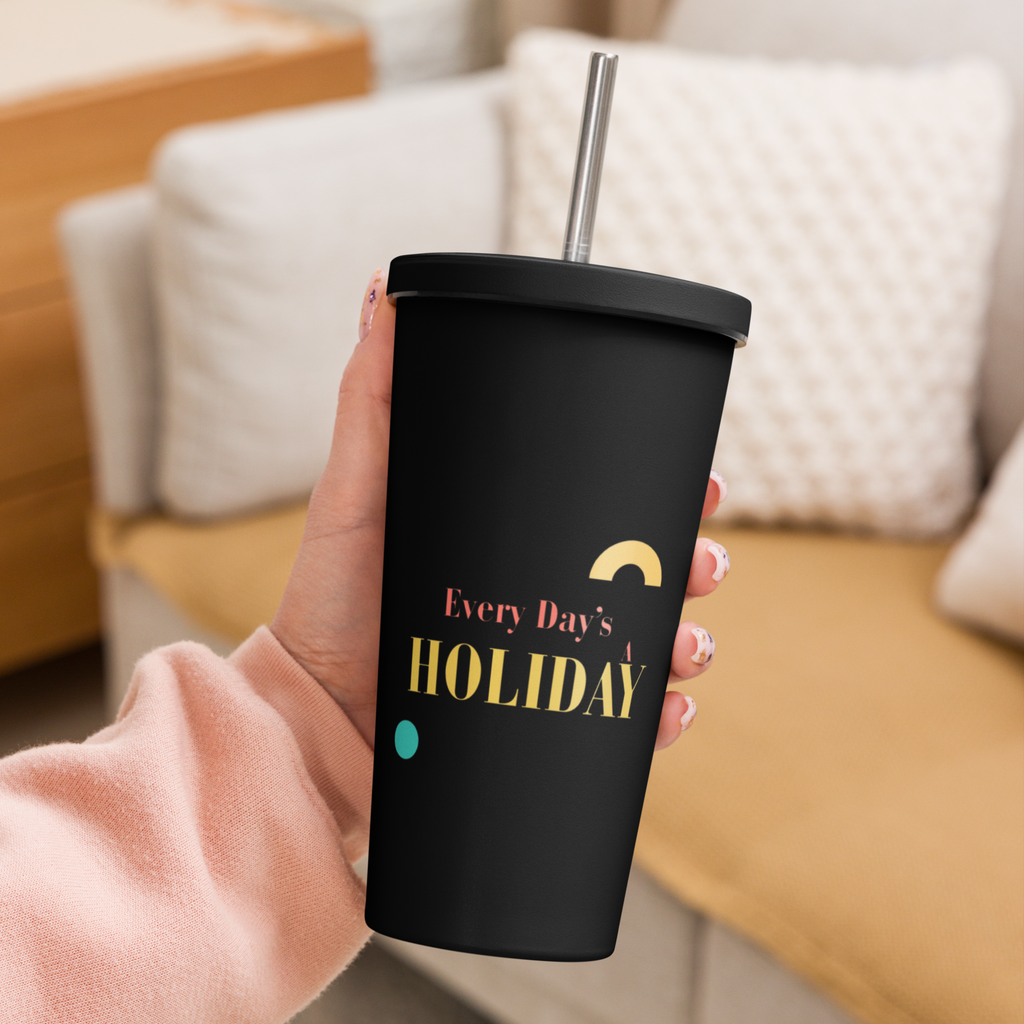 Every Day’s A Holiday - Insulated Tumbler Black