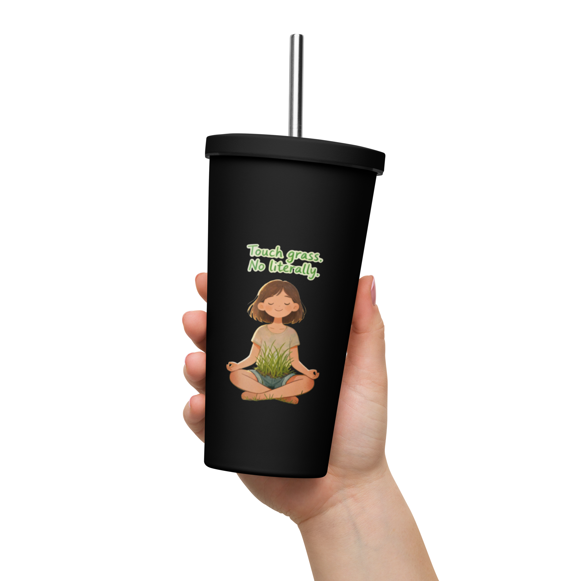 Touch Grass. No Literally - Black Insulated Tumbler