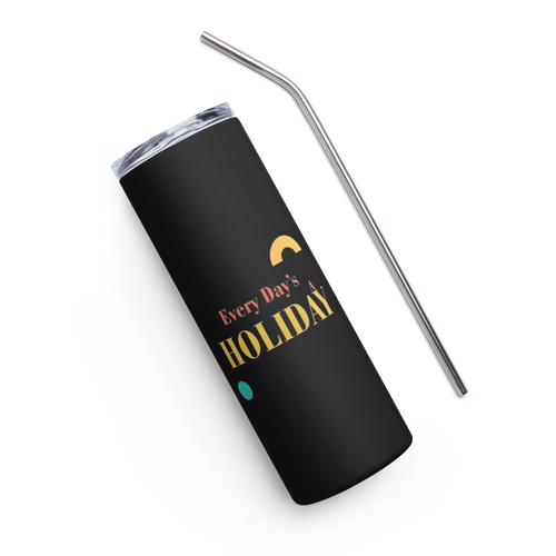 Every Day’s A Holiday - Stainless Steel Tumbler Gold