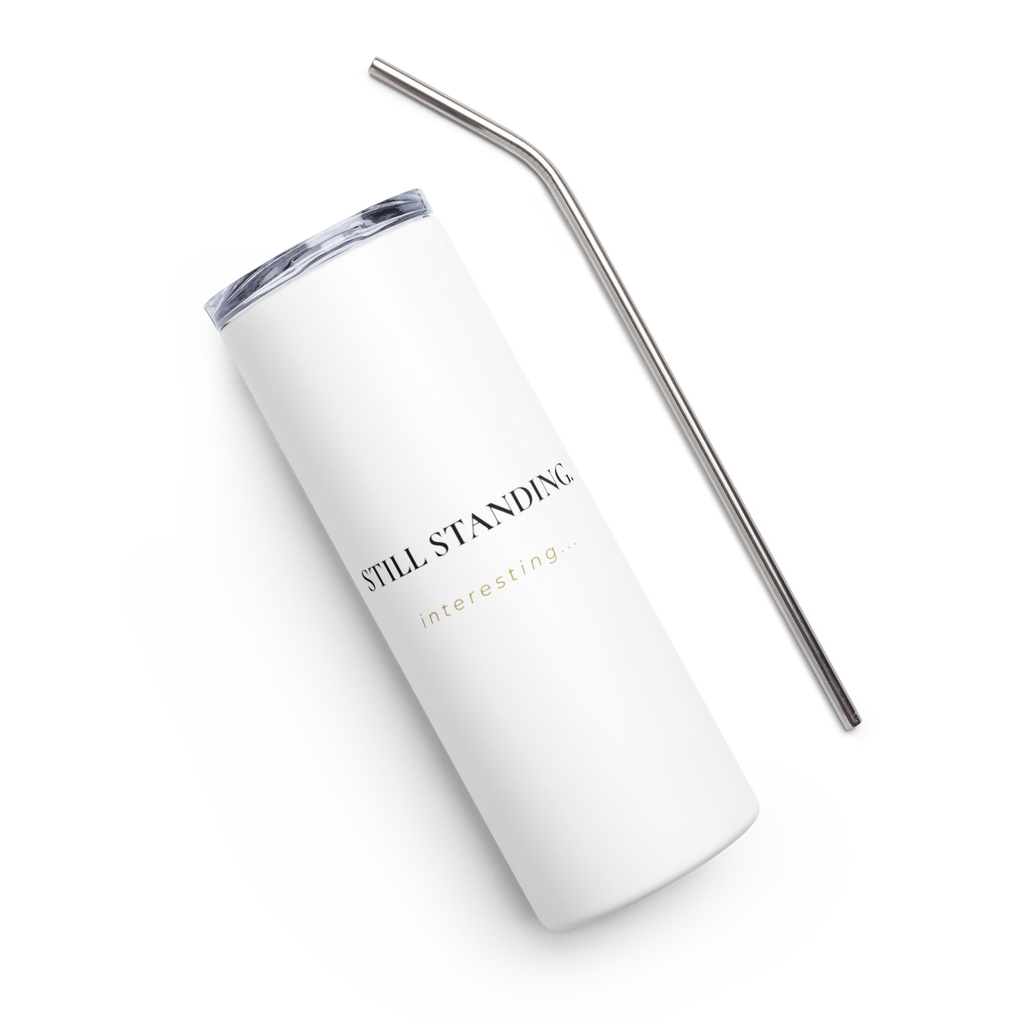Still Standing - Stainless Steel Tumbler