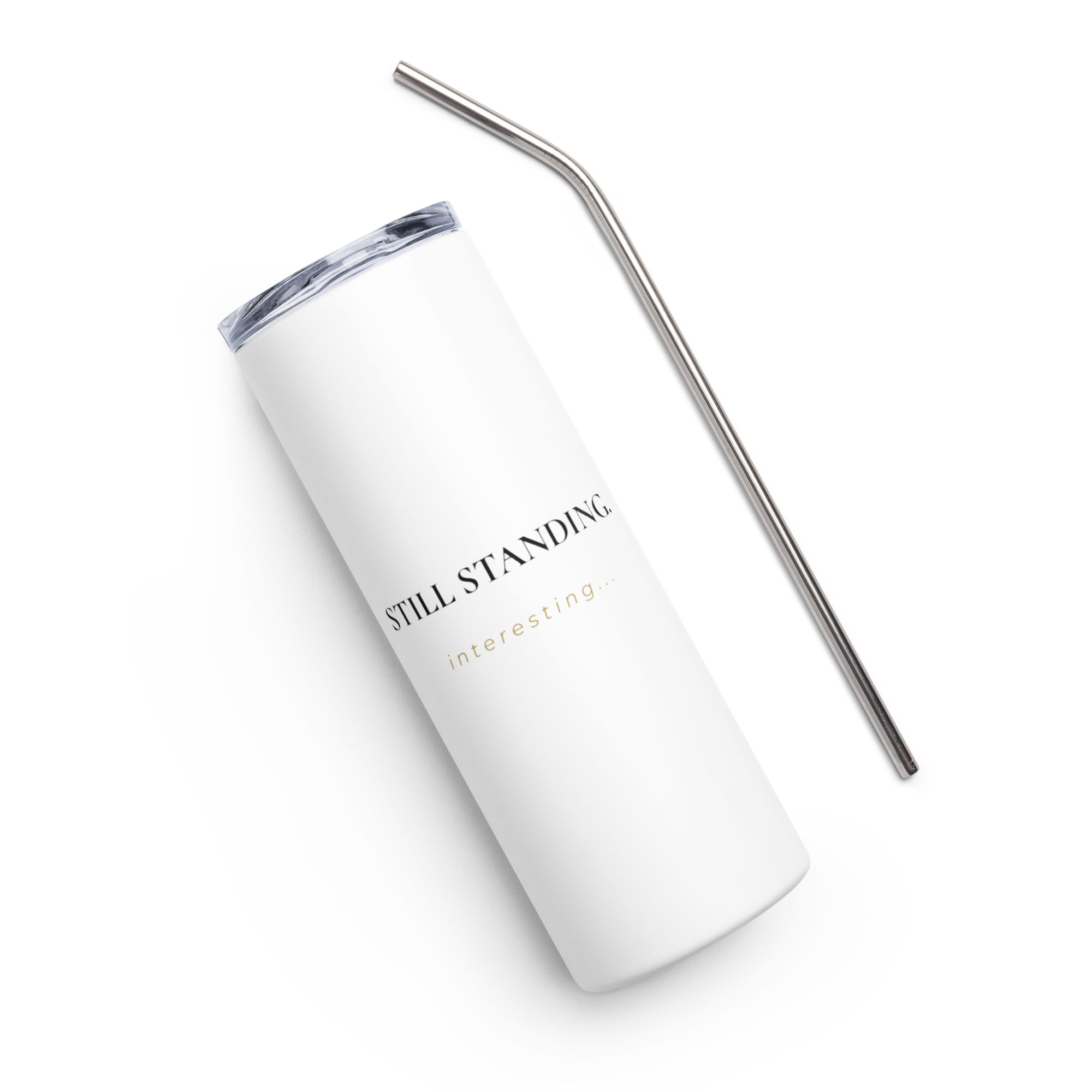 Still Standing - Stainless Steel Tumbler