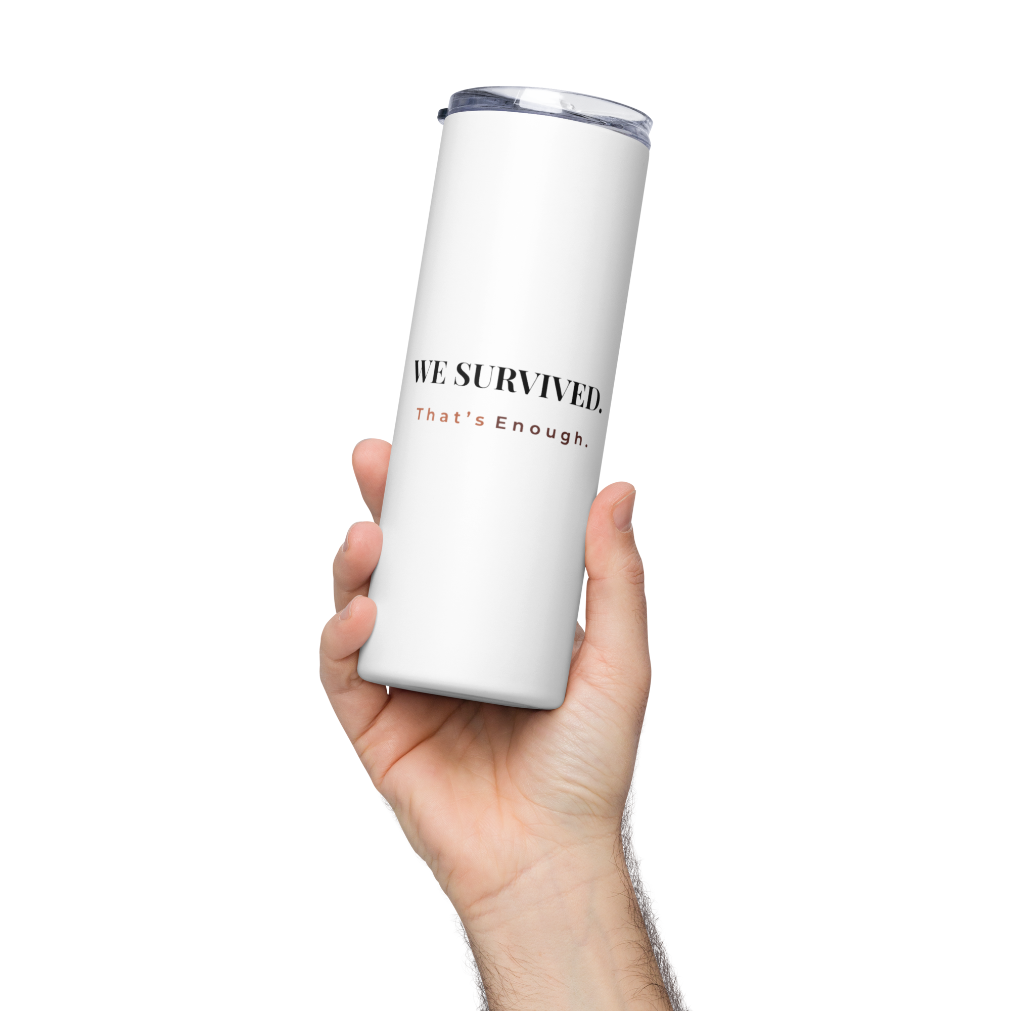 We Survived - Stainless Steel Tumbler
