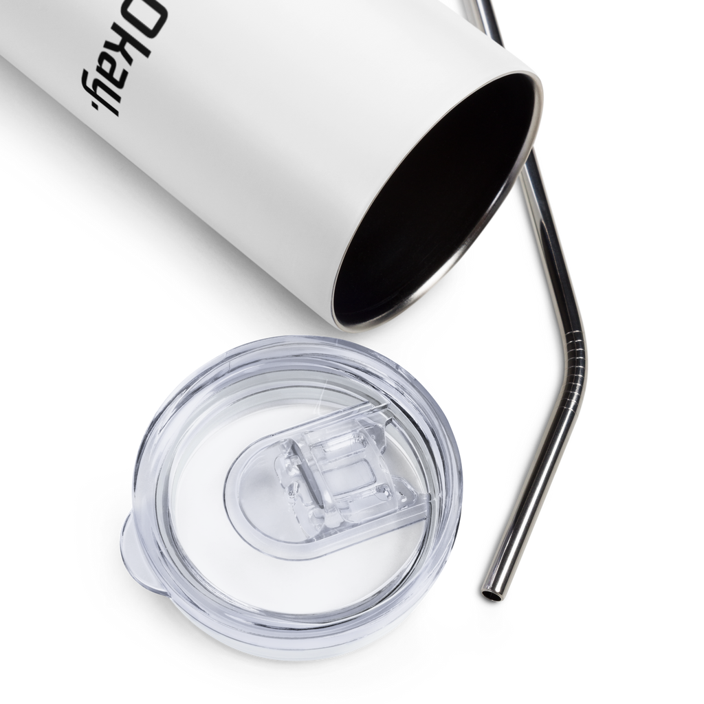 I’m Not Okay - Stainless Steel Tumbler