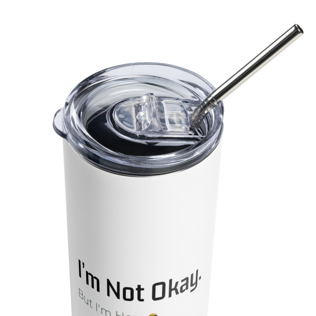 I’m Not Okay - Stainless Steel Tumbler
