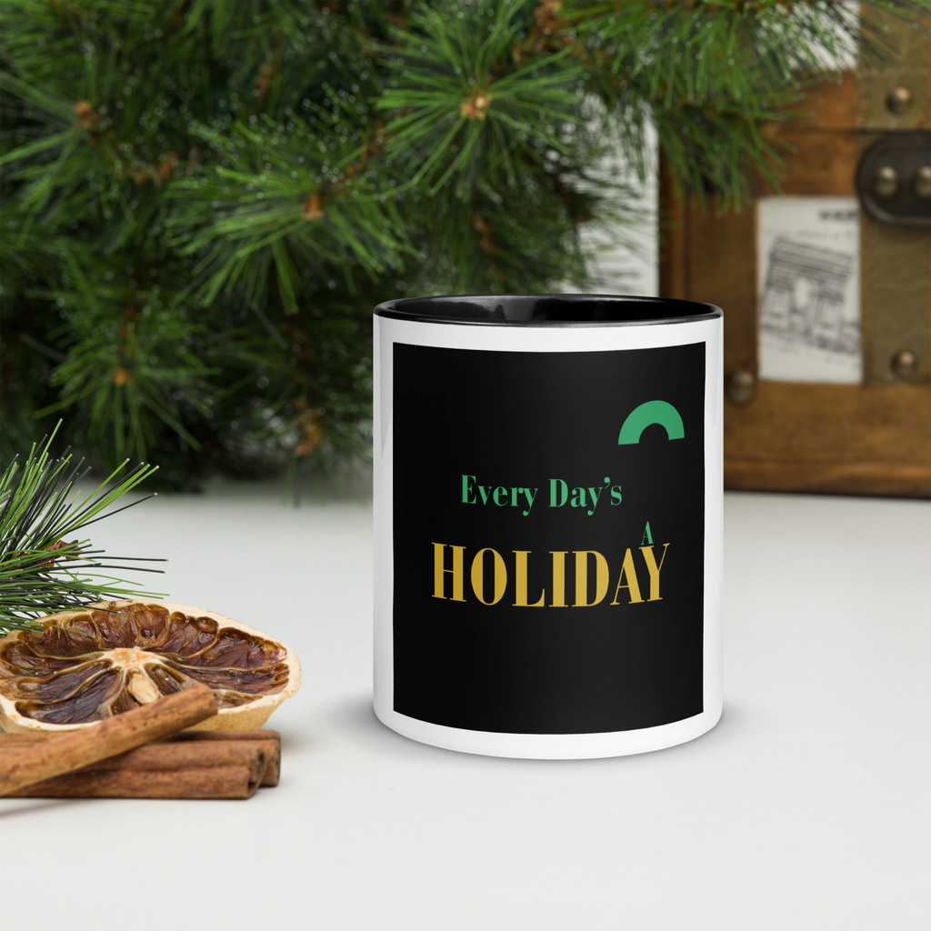 Every Day’s A Holiday Mug - Color Inside Black