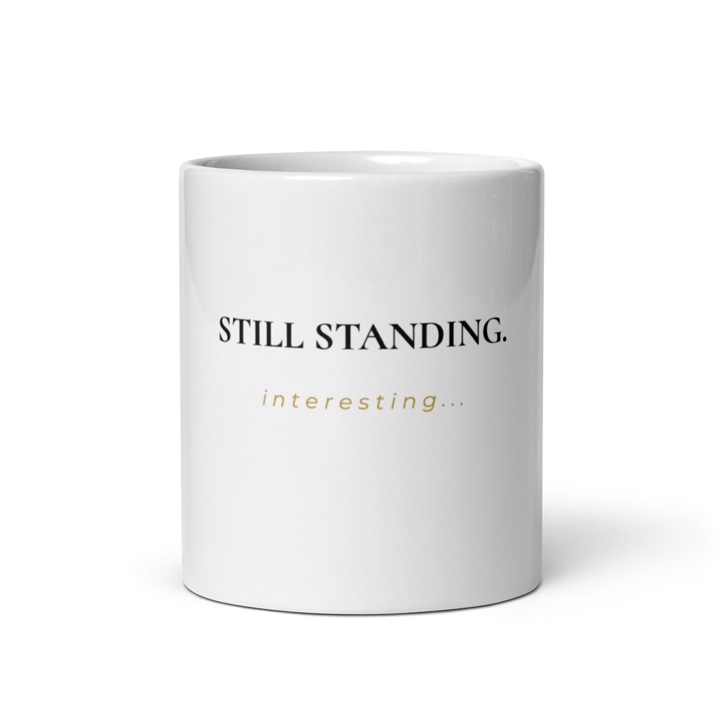 Still Standing - White Glossy Mug
