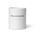 Still Standing - White Glossy Mug