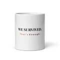 We Survived - White Glossy Mug