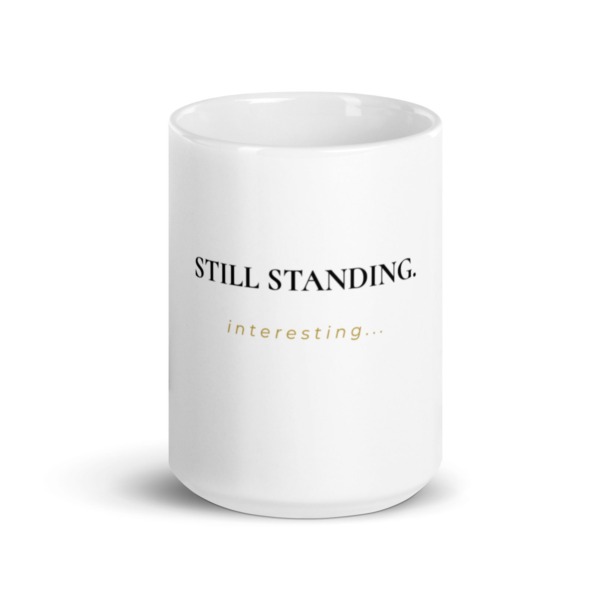 Still Standing - White Glossy Mug