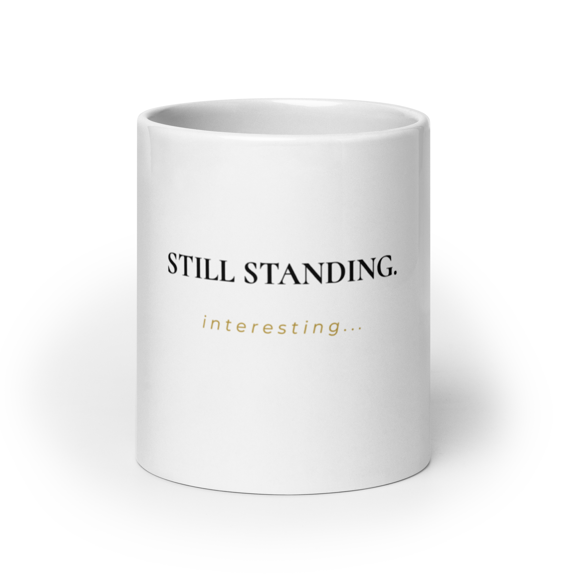 Still Standing - White Glossy Mug